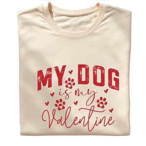 Valentine’s day t-shirt. My Dog is My Valentine' T-Shirt S M L XL Sand new